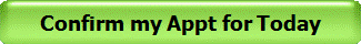 Confirm my Appt for Today